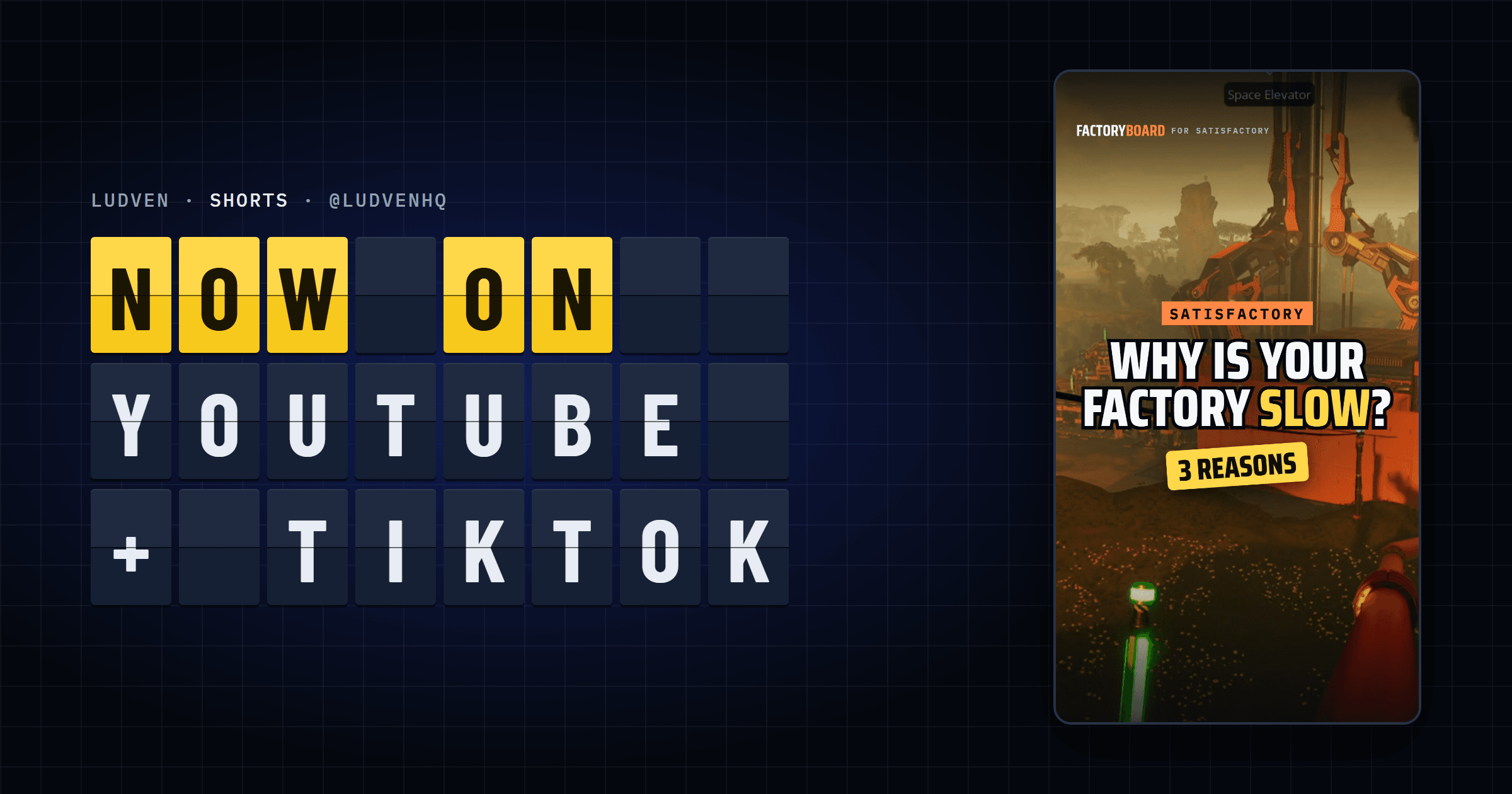 Split-flap tiles saying NOW ON YOUTUBE + TIKTOK, beside the first short’s cover: Satisfactory, why is your factory slow? 3 reasons.