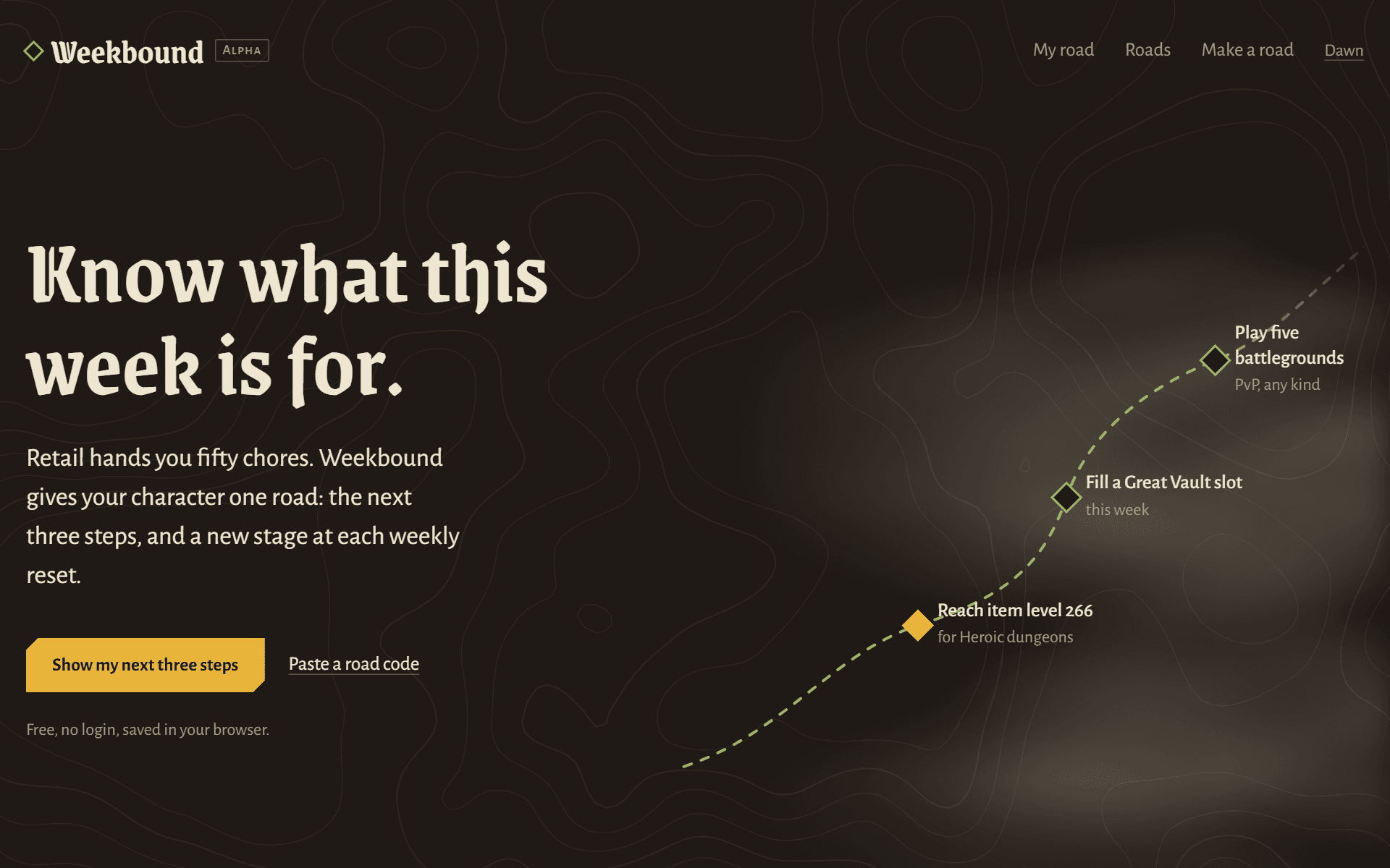 Weekbound's home page: Know what this week is for, beside a road that runs up into the fog through three steps: reach item level 266, fill a Great Vault slot, play five battlegrounds.